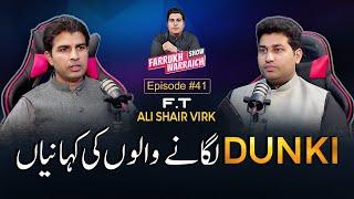 Dunki Lagane walo ki kahaniyan with Ali Sher | Ali Shair | Farrukh Warraich Show