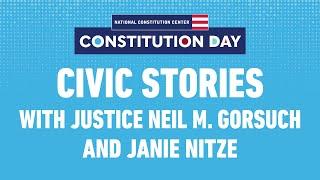 Civic Stories with Justice Neil M. Gorsuch from the National Constitution Center