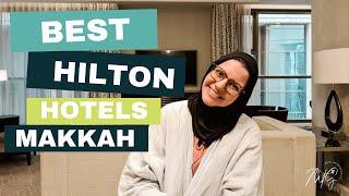 Best Hilton Hotels in Makkah from Experience | Muslim Travel Girl