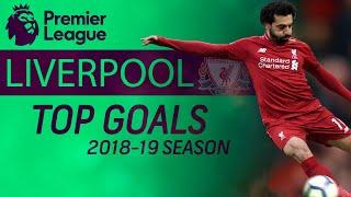 Liverpool's best goals of 2018-2019 Premier League season | NBC Sports