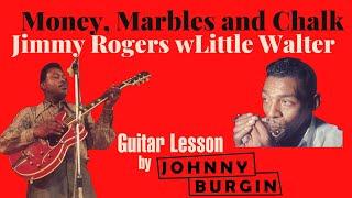 Money Marbles and Chalk Jimmy Rogers Guitar Lesson by Johnny Burgin