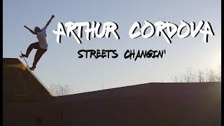 Arthur Cordova | 'Streets Changin' Full Part