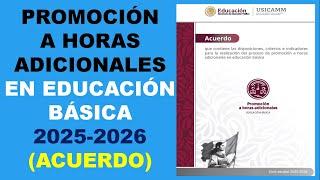 PROCESO DE PROMOCIÓN A HORAS ADICIONALES EN EDUCACIÓN BÁSICA, CICLO ESCOLAR 2025 2026 (acuerdo).