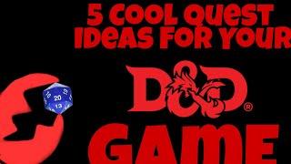 5 More Quest Ideas For Your D&D Game