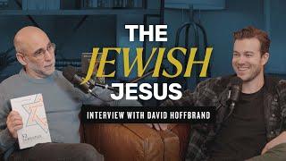The Jewish Jesus "Interview with David Hoffbrand"