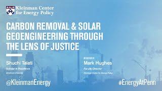 Carbon Removal & Solar Geoengineering Through the Lens of Justice