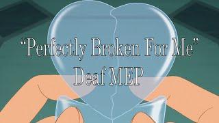 "Perfectly Broken for Me" Deaf MEP