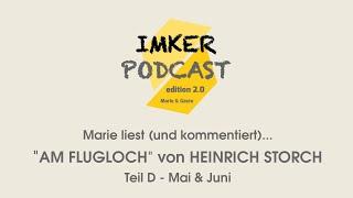 IMKERPODCAST - Marie liest (und kommentiert)... "Am Flugloch" v. Heinrich Storch, Teil D: Mai & Juni