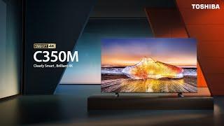 Toshiba TV C350M series | Clearly Smart, Brilliant 4K