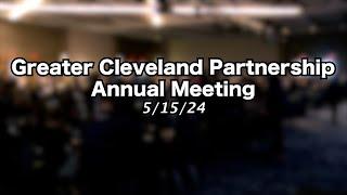 Greater Cleveland Partnership Annual Meeting (5/15/24)