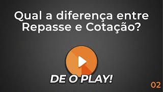 #03 Diferença entre repasse e cotação