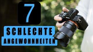 7 schlechte Angewohnheiten die deine Fotografie ruinieren