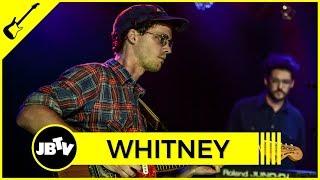 Whitney - Golden Days | Live @ JBTV