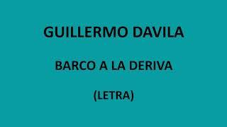 Guillermo Davila - Barco a la deriva (Letra/Lyrics)