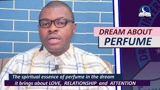 BIBLICAL MEANING OF PERFUME IN DREAM - Evangelist Joshua Dream Dictionary