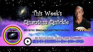 Quantum Quickie with Dr. Steven Greer, "Human Phase Transition"