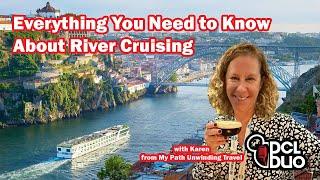 Everything You Need to Know About River Cruising