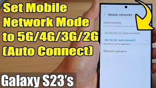 Galaxy S23's: How to Set Mobile Network Mode to 5G/4G/3G/2G (Auto Connect)