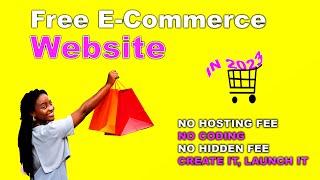 How to Create Free E-Commerce Website with payment system. No coding and Hosting Fees Required