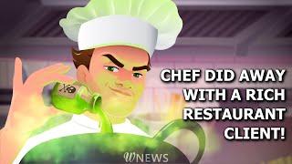 Chef did away with a rich restaurant client!