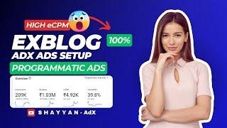 How To Setup Programmatic Ads Setup In ExBlog | Exblog High Ecpm | Step By Step | New Method 2024