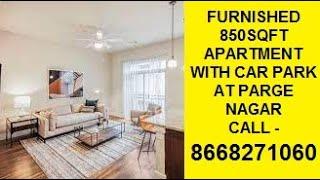 Spacious 850 sqft Furnished Flat Wit Car Park| Society With Amenities | Parge Nagar| Call 8668271060