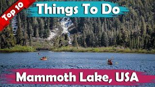 Top 10 Best Things to Do in Mammoth Lakes, California, USA