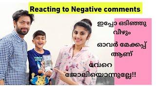 Reacting to negative comments!! വേറെ ജോലിയൊന്നുല്ലേ? ഓവർ മേക്കപ്പ് ആണ്!!