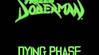 Frozen Doberman - Dying Phase