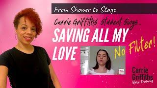 Saving All My Love (no vocal effects) Carrie Griffiths Voice Coach with Student Natalie de Freitas