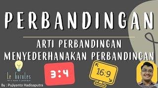 Perbandingan (1) - Arti Perbandingan Sederhana,  Menyederhanakan Perbandingan - Matematika SMP