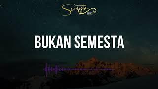 Bukan semesta |lyric