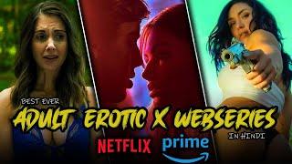 Top 5 Erotic Watch Alone Webseries on NETFLIX & PRIME in Hindi , Adult Netflix Webseries in Hindi