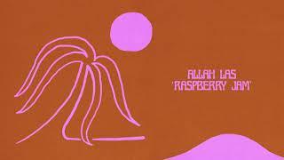 Allah Las - Raspberry Jam (Official Audio)