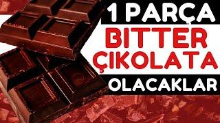 1 Parça Bitter Çikolata Vücudunuza Bunları Yapıyor | Bitter Çikolatanın Faydaları Nelerdir?