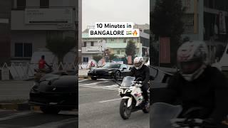 10 minutes in Bangalore 