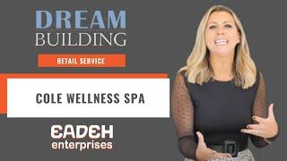 Dream Building: Cole Wellness Center with Eadeh Enterprises