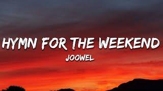 Joowel - Hymn for the Weekend (Lyrics)