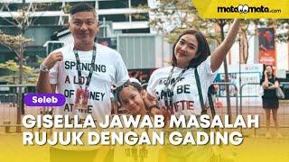 Gisella Anastasia Jawab Kemungkinan Rujuk dengan Gading Marten