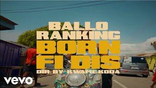 Balloranking - Born Fi Dis (Official video)