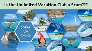  Is the Unlimited Vacation Club a scam?