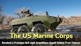 The US Marine Corps received a prototype 6x6 light amphibious fighting vehicle from Textron