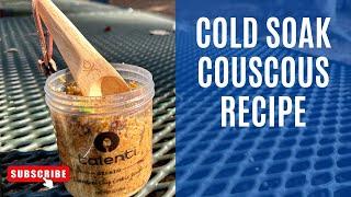 COLD SOAK/NO COOK RECIPE | Ep. 1 | Couscous