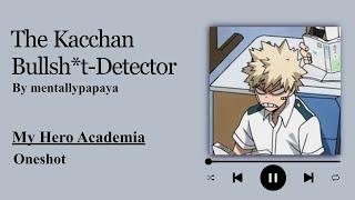 The Kacchan-Bullsh*t-Detector - Podfic (MHA) - Oneshot