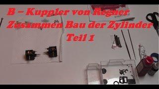 Zylinder zusammenbau vom B-Kuppler von Regner Teil 4 HD