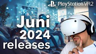 Playstation VR2 - wirklich ALLE releases im Juni ( 2024 )