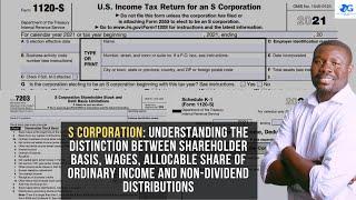 Basic Distinction between S corp Shareholder’s Basis, Wages, share of Profit  and Distributions