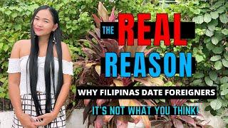 WHY FILIPINAS LIKE FOREIGNERS / The REAL Reason For A Foreign Affair