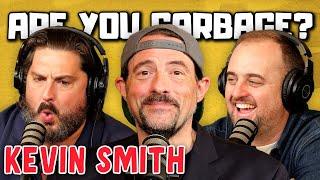 Are You Garbage Comedy Podcast: Kevin Smith!