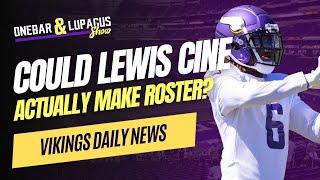 COULD Lewis Cine Actually Make Vikings Final 53?!